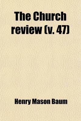 Book cover for The Church Review Volume 47