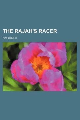 Cover of The Rajah's Racer