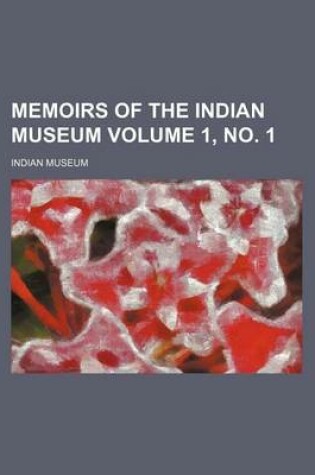 Cover of Memoirs of the Indian Museum Volume 1, No. 1