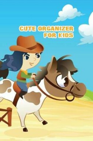 Cover of Cute Organizer for Kids