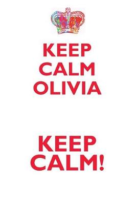 Book cover for KEEP CALM OLIVIA! AFFIRMATIONS WORKBOOK Positive Affirmations Workbook Includes