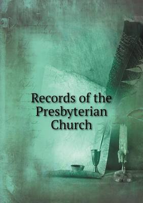 Book cover for Records of the Presbyterian Church