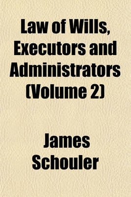 Book cover for Law of Wills, Executors and Administrators (Volume 2)