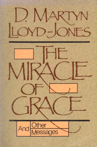 Cover of The Miracle of Grace, and Other Messages