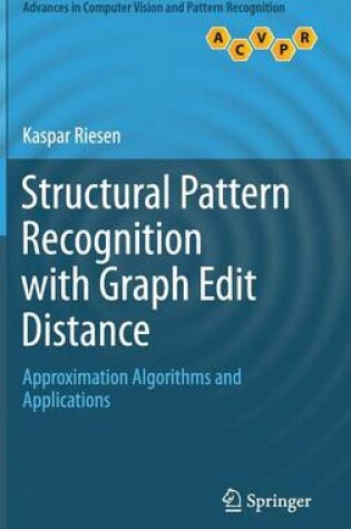 Cover of Structural Pattern Recognition with Graph Edit Distance