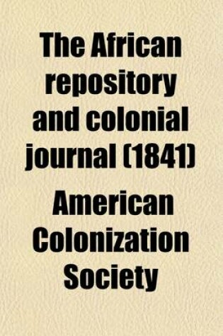 Cover of The African Repository and Colonial Journal Volume 17