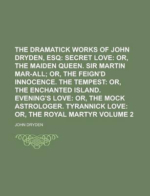 Book cover for The Dramatick Works of John Dryden, Esq Volume 2