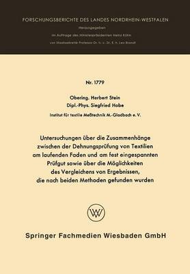 Cover of Untersuchungen UEber Die Zusammenhange Zwischen Der Dehnungsprufung Von Textilien Am Laufenden Faden Und Am Fest Eingespannten Prufgut Sowie UEber Die Moeglichkeiten Des Vergleichens Von Ergebnissen, Die Nach Beiden Methoden Gefunden Wurden