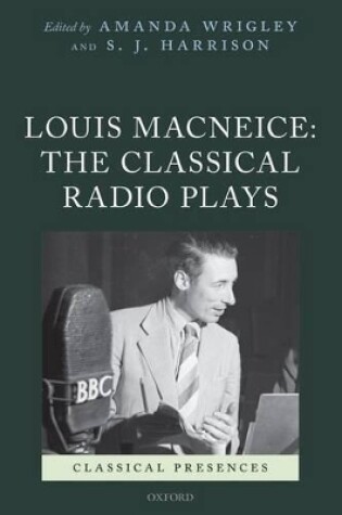 Cover of Louis MacNeice: The Classical Radio Plays