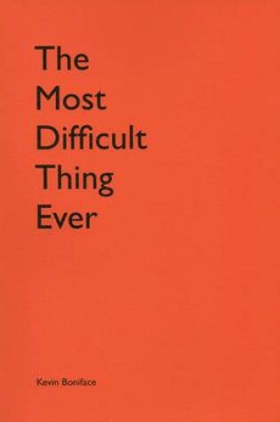 Cover of The Most Difficult Thing Ever