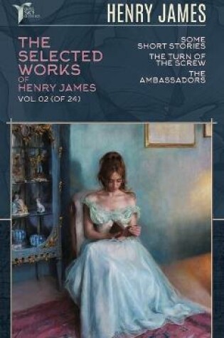 Cover of The Selected Works of Henry James, Vol. 02 (of 24)