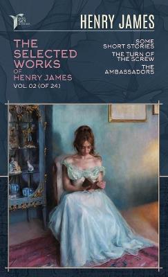 Book cover for The Selected Works of Henry James, Vol. 02 (of 24)