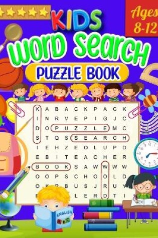 Cover of Kids Word Search Puzzle Book Ages 8-12