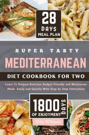 Cover of Super Tasty MEDITERRANEAN Diet Cookbook for Two