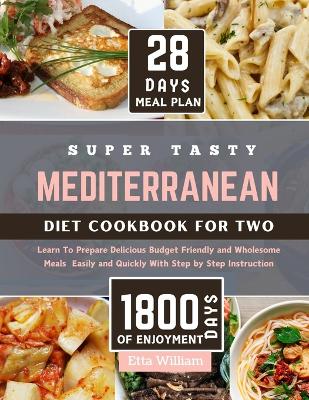 Cover of Super Tasty MEDITERRANEAN Diet Cookbook for Two