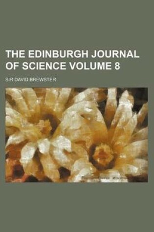 Cover of The Edinburgh Journal of Science Volume 8