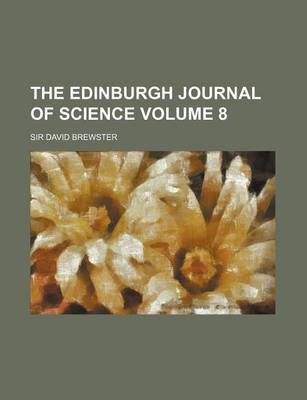 Book cover for The Edinburgh Journal of Science Volume 8