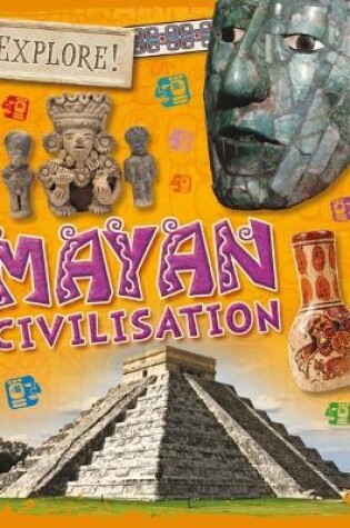 Cover of Explore!: Mayan Civilisation