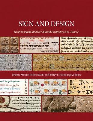 Book cover for Sign and Design - Script as Image in Cross-Cultural Perspective (300-1600 CE)