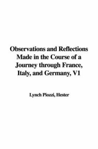 Cover of Observations and Reflections Made in the Course of a Journey Through France, Italy, and Germany, V1