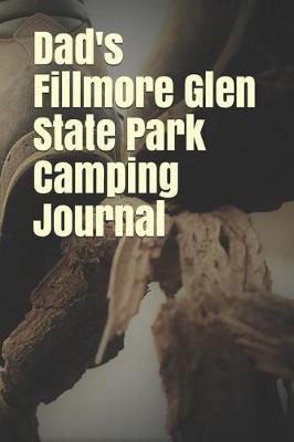 Book cover for Dad's Fillmore Glen State Park Camping Journal