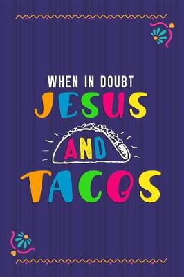 Book cover for When In Doubt Jesus And Tacos