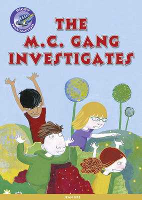 Cover of Navigator New Guided Reading Fiction Year 3, The MC Gang Investigates GRP