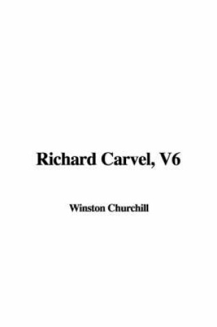 Cover of Richard Carvel, V6