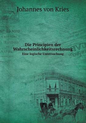 Book cover for Die Principien der Wahrscheinlichkeitsrechnung Eine logische Untersuchung