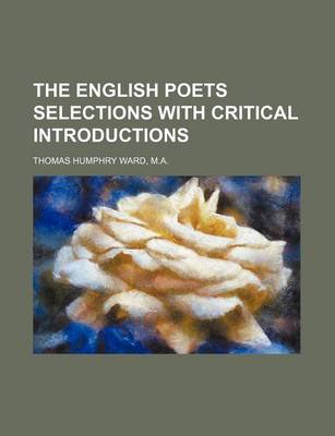 Book cover for The English Poets Selections with Critical Introductions