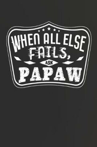 Cover of When All Else Fails Ask Papaw