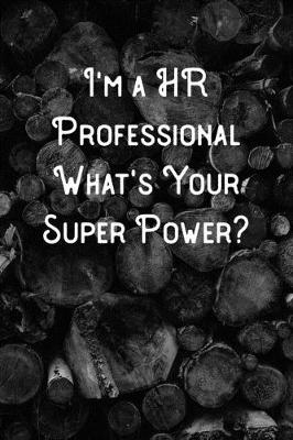 Book cover for I'm a HR Professional What's Your Super Power?