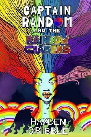 Cover of Captain Random and the Rainbow Chasers