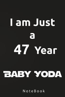 Book cover for I am Just a 47 Year Baby Yoda