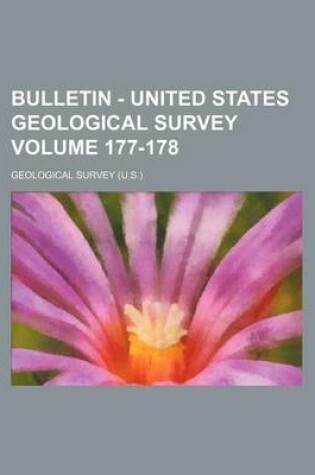 Cover of Bulletin - United States Geological Survey Volume 177-178