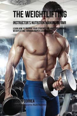 Book cover for The Weightlifting Instructor's Nutrition Manual To RMR