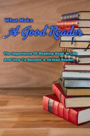 Cover of What Make A Good Reader