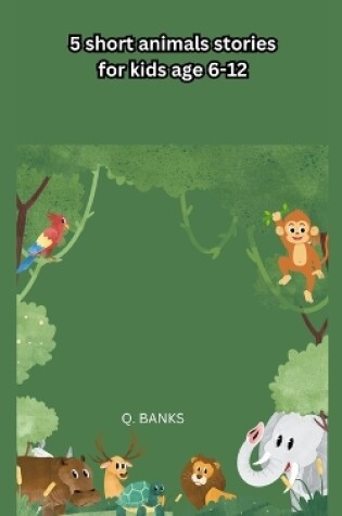 Cover of 5 short animals stories for kids age 6-12