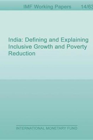 Cover of India: Defining and Explaining Inclusive Growth and Poverty Reduction