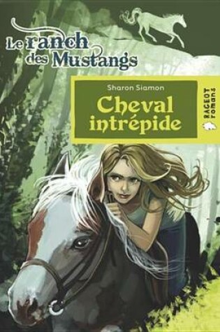 Cover of Cheval Intrepide (Le Ranch Des Mustangs)