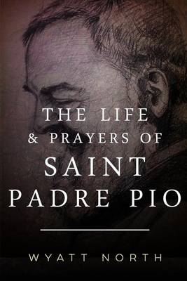 Book cover for The Life and Prayers of Saint Padre Pio