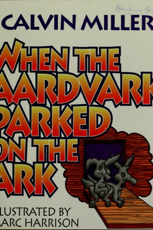 Cover of When the Aardvark Parked on the Ark
