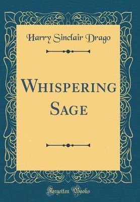 Book cover for Whispering Sage (Classic Reprint)