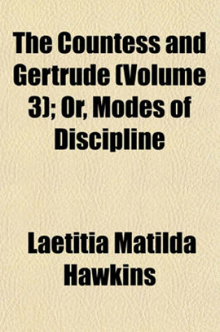 Cover of The Countess and Gertrude Volume 2; Or, Modes of Discipline