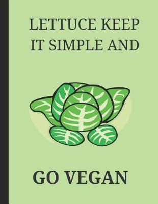 Book cover for Lettuce Keep It Simple and Go Vegan