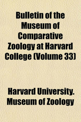 Cover of Bulletin of the Museum of Comparative Zoology at Harvard College (Volume 33)