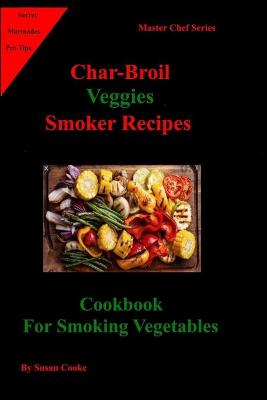 Cover of Char-Broil Veggies Smoker Recipes