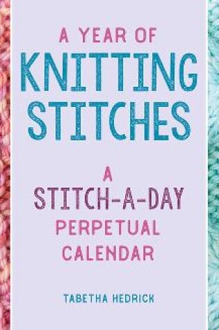 Cover of A Year of Knitting Stitches
