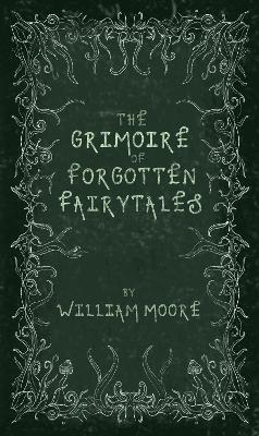 Book cover for The Grimoire of Forgotten Fairytales