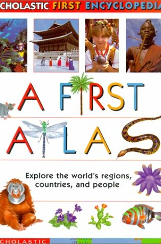 Cover of A First Atlas (Scholastic First Encyclopedia)